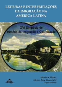 Leituras e Interpretações da Imigração na América Latina  XVI Simpósio de História da Imigração e Colonização |  E-BOOK 